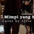 Peterpan Mimpi Yang Sempurna Cover By Alive