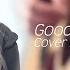 Selena Gomez Good For You Acoustic Live Cover By Kristiin Koppel