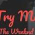 Try Me The Weeknd Lyrics