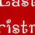 Cascada Last Christmas Lyrics Song