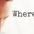 Where Are You Now By Chester See