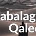 Nasheed Tabalagh Bil Qaleel Slowed Reverb With Arabic English Lyrics