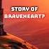 Untold True Story Of BRAVEHEART Braveheart Untold History Movie Truth