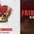 King George Friday Night Official Audio