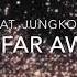 Agust D Feat Jin Jungkook So Far Away Lyrics English