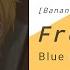 Banana Fish Freedom By Blue Encount