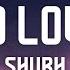 Shubh No Love Slowed Reverb Lyrics