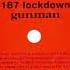 187 Lockdown Gunman Original Mix