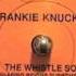 Frankie Knuckles The Whistle Song Virgin Records 1991