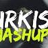 Turkish Mashup Kadr Esraworld Speed Up TikTok Song