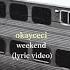 Okayceci Weekend Lyric Video