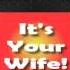 Its Your Wife IPhone Ringtone