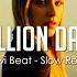 DJ SLOW Rawi Beat Million Days Slow Remix