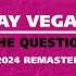 Jay Vegas The Question 2024 Remaster