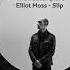 Elliot Moss Slip HQ Audio 320kbps