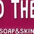 Soap Skin Me And The Devil Lyrics