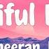 Ed Sheeran Khalid Beautiful People Lyrics