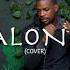 Burna Boy Alone Official Cover