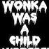 Willy Wonka Was A Child Murderer