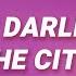 James Arthur Oh Darling All Of The City Lights Car S Outside Lyrics