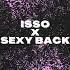 Isso X Sexy Back JULY Mashup