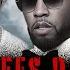 Diddy S Freak Offs Celebrities List DOCUMENTARY