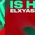 ELXYASH ELXYASH IS HERE