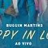 Buguin Martins Happy In Love LIVE