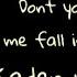 Kaden Mackay Don T You Dare Make Me Fall In Love With You Lyrics