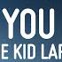 The Kid LAROI Need You Most Lyrics