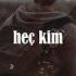 Heç Kim