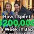 How I Spent 200 000 In Japan In One Week