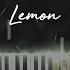 Kenshi Yonezu Lemon Piano Cover