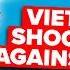 Vietnam Had Enough Of China Get Out NOW