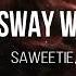 Saweetie GALXARA Sway With Me Lyrics