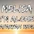 Melisa I M Alone Safaryan Remix Lyrics