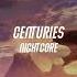 1 Hour Loop Nightcore Centuries