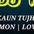 KAUN TUJHE REMIX DJ LEMON LOVE REDEFINED