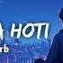 Chaahat Na Hoti Slowed Reverb Chaahat Shahrukh Khan Lofi Bollywoodlofi Bollywoodsongs