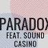 Paradox Feat Sound Casino