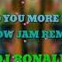 I Need You More Today Slow Jam Remix Dj Ronald 2021