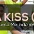 Just A Kiss Dance Mix Indonesia Volume 23