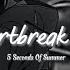 5 Seconds Of Summer Heartbreak Girl Lyrics