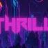 T H R I L L 80 S Retrowave Synthwave Futurewave Mix 35 Mins