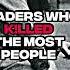 Top 15 Deadliest Leaders In History