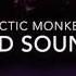 Arctic Monkeys Mad Sounds Lyric Video