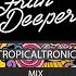 Fran Deeper TROPICAL TRONIC August 2024 Mix