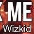 Wizkid Break Me Down Lyrics Mm Uh Baby How Do You Break Me Down