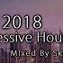 Best 2018 Progressive House Collection Mixed By SkyDance