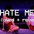 Ellie Goulding Hate Me Ft Juice WRLD Slowed Reverb